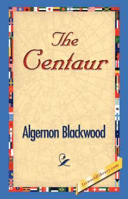 Algernon Blackwood, 1stworld Library - Centaur, Inbunden