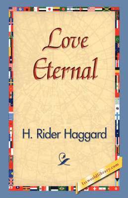 H Rider Haggard, 1stworld Library - Love Eternal, Inbunden