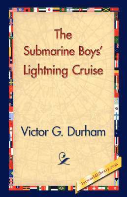 Victor G Durham, 1stworld Library - Submarine Boys' Lightning Cruise, Inbunden. Tillgänglighet: Lägg i varukorg