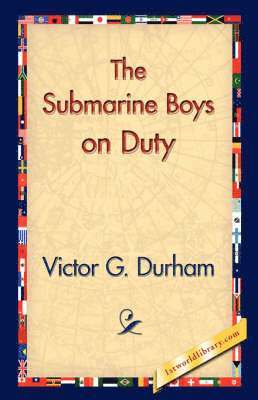 Victor G Durham, 1stworld Library - Submarine Boys on Duty, Häftad. Tillgänglighet: Lägg i varukorg