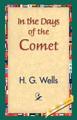H G Wells, 1stworld Library - In the Days of the Comet, Häftad
