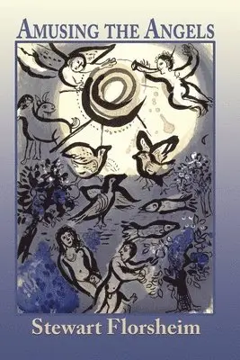 Stewart Florsheim - Amusing the Angels, Häftad. Tillgänglighet: Lägg i varukorg