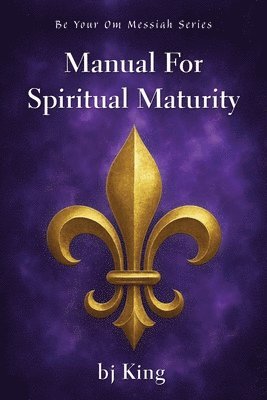 Betty Jean King - Manual for Spiritual Maturity, Häftad. Tillgänglighet: Lägg i varukorg