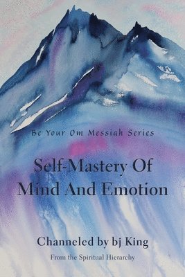 Betty Jean King - Self-Mastery Of Mind And Emotion, Häftad. Tillgänglighet: Lägg i varukorg