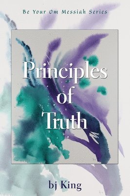 Betty Jean King - Principles of Truth, Häftad. Tillgänglighet: Lägg i varukorg