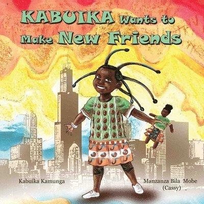 Kabuika Kamunga - Kabuika Wants to Make New Friends, Häftad
