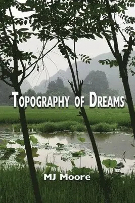 Mj Moore - Topography of Dreams, Häftad. Tillgänglighet: Lägg i varukorg