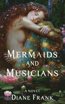 Diane Frank - Mermaids and Musicians, Häftad