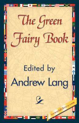 Andrew Lang, Andrew Lang, 1stworld Library - Green Fairy Book, Häftad