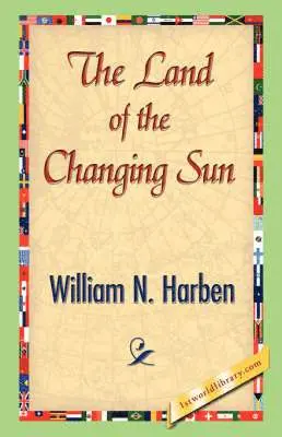 William N Harben, 1stworld Library - Land of the Changing Sun, Häftad. Tillgänglighet: Lägg i varukorg