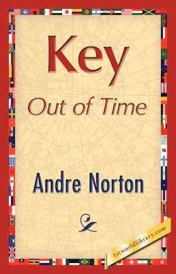 Andre Norton, Andre Norton, 1stworld Library - Key Out of Time, Inbunden
