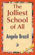 The Jolliest School of All