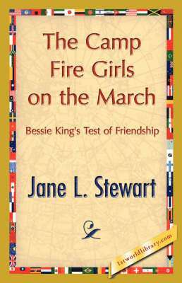 L Stewart Jane L Stewart, Jane L Stewart, 1stworld Library - Camp Fire Girls on the March, Häftad