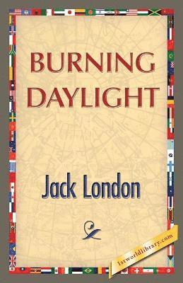 Jack London, 1st World Publishing - Burning Daylight, Häftad