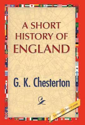 G K Chesterton, 1st World Publishing - Short History of England, Inbunden