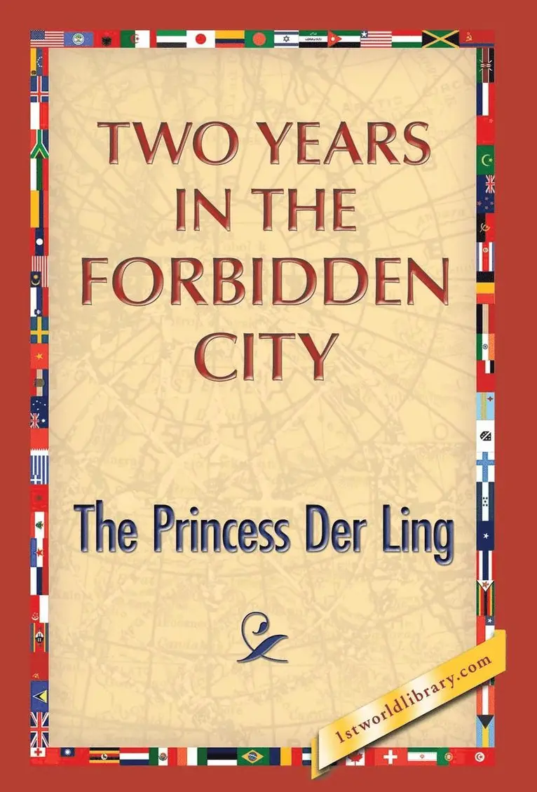 The Princess Der Ling, 1st World Publishing - Two Years in the Forbidden City, Inbunden. Tillgänglighet: Lägg i varukorg