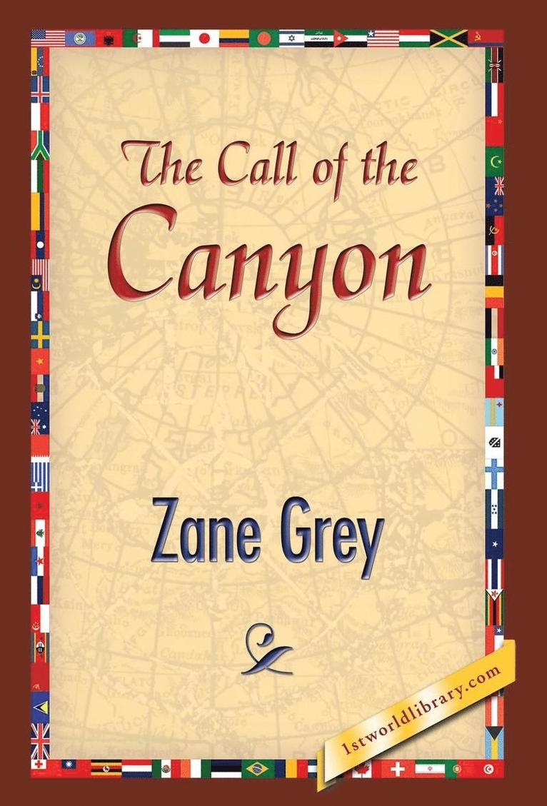 Zane Grey, 1st World Publishing - Call of the Canyon, Inbunden
