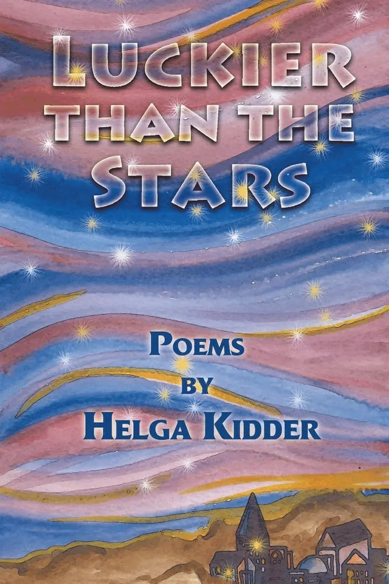 Helga Kidder, 1st World Library - Luckier Than the Stars, Häftad. Tillgänglighet: Lägg i varukorg