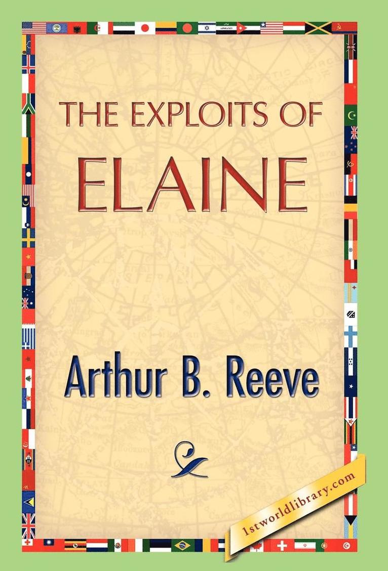Arthur B Reeve - Exploits of Elaine, Inbunden