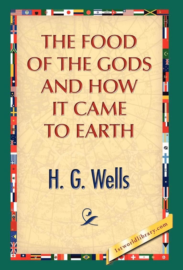 H G Wells - Food of the Gods and How It Came to Earth, Inbunden