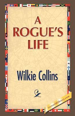 Wilkie Collins - Rogue's Life, Inbunden