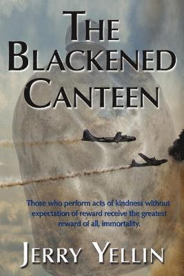 Jerry Yellin, 1st World Publishing, 1st World Library - Blackened Canteen, Häftad