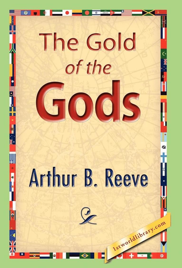 Arthur B Reeve - Gold of the Gods, Inbunden