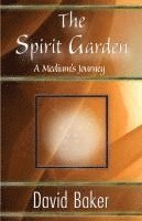 David Baker, 1st World Library - The Spirit Garden: A Medium's Journey, Häftad