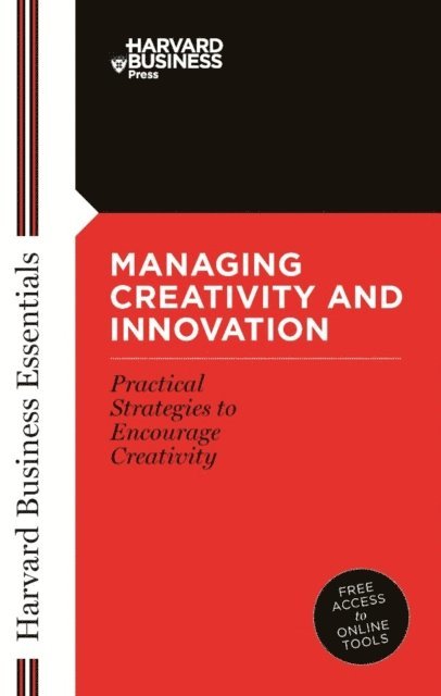 Managing Creativity and Innovation, E-bok