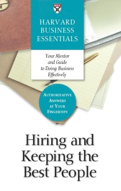 Hiring and Keeping the Best People, E-bok