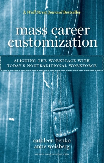 Anne Weisberg, Cathleen Benko - Mass Career Customization, E-bok
