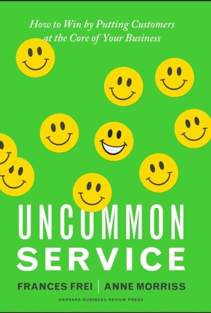 Anne Morriss, Frances Frei - Uncommon Service, E-bok