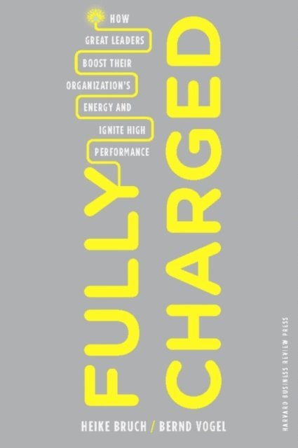 Bernd Vogel, Heike Bruch - Fully Charged, E-bok