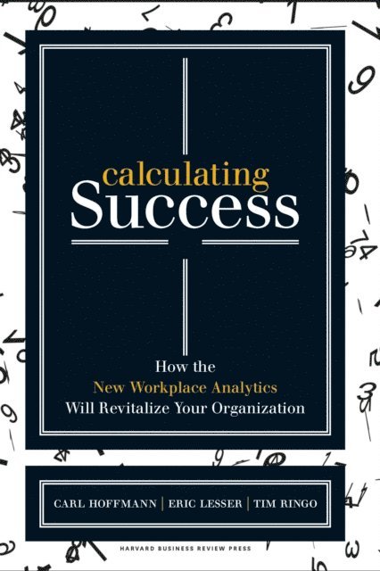 Tim Ringo, Eric Lesser, Carl Hoffmann - Calculating Success, E-bok