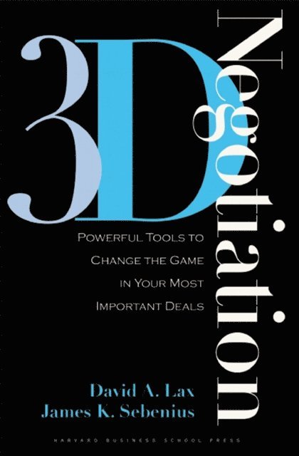 James K. Sebenius, David A. Lax - 3-d Negotiation, E-bok