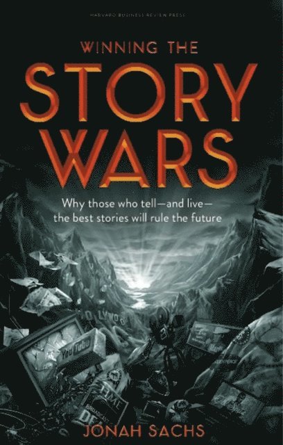 Jonah Sachs - Winning the Story Wars, E-bok