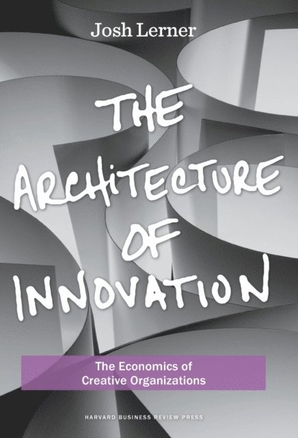 Joshua Lerner - Architecture of Innovation, E-bok