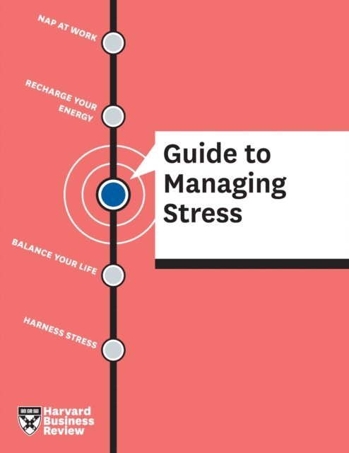 Harvard Business Review - HBR Guide to Managing Stress, E-bok