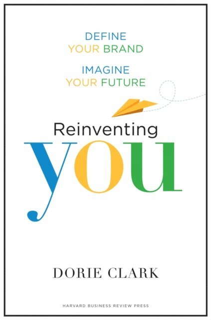 Dorie Clark - Reinventing You, E-bok