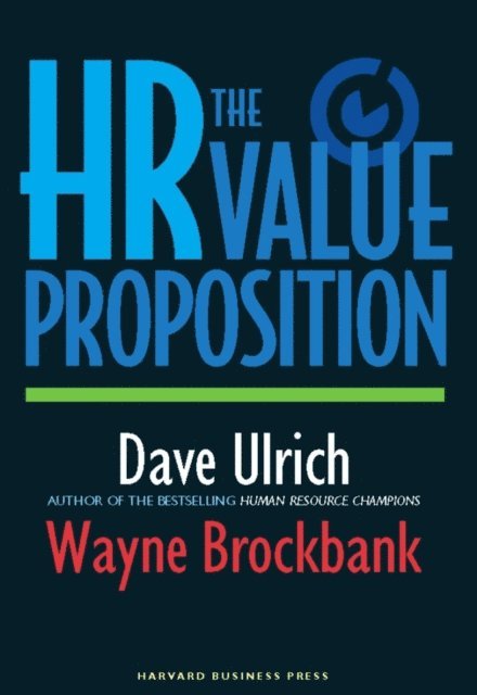 Wayne Brockbank, David Ulrich - HR Value Proposition, E-bok
