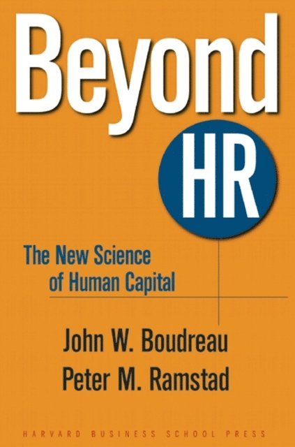 Peter M. Ramstad, John W. Boudreau - Beyond HR, E-bok