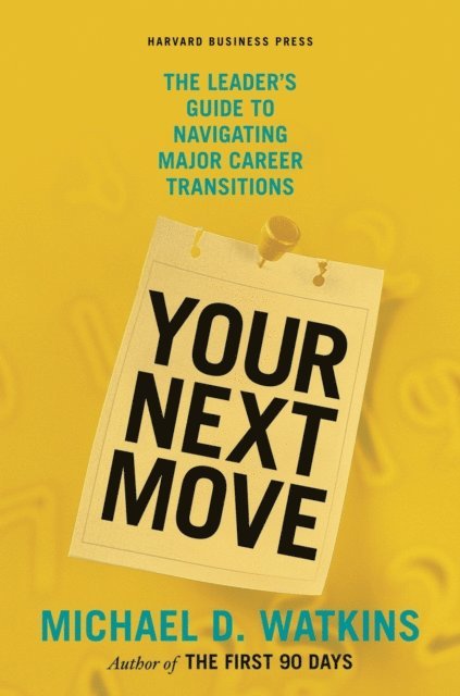 Michael D. Watkins - Your Next Move, E-bok