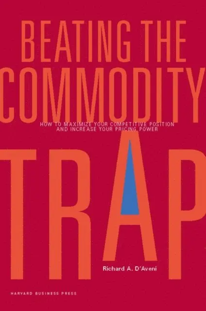 Richard Anthony D'Aveni - Beating the Commodity Trap, E-bok. Tillgänglighet: Lägg i varukorg