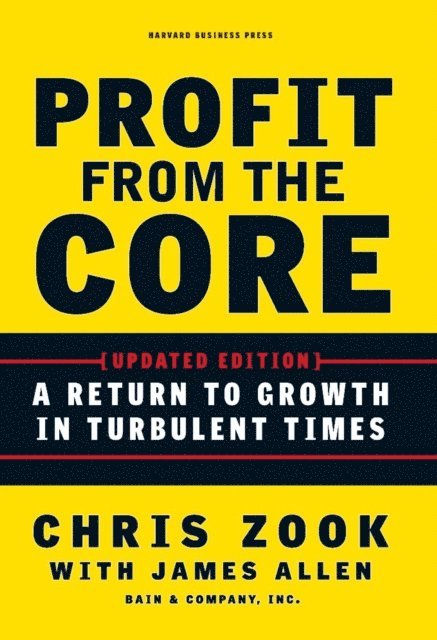 James Allen, Chris Zook - Profit from the Core, E-bok