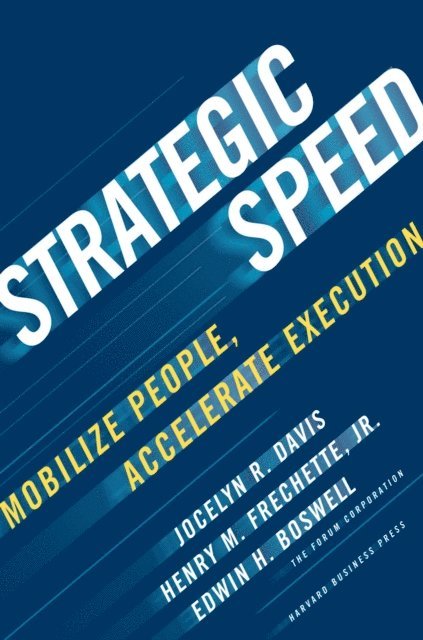 Edwin H. Boswell, Henry M. Frechette, Jocelyn Davis - Strategic Speed, E-bok
