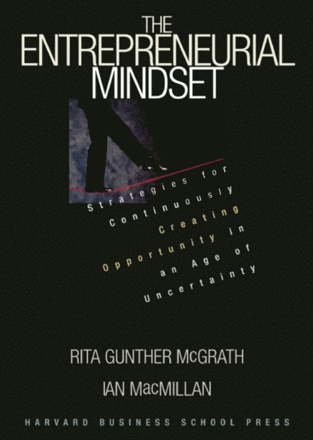 Ian MacMillan, Rita Gunther McGrath - Entrepreneurial Mindset, E-bok