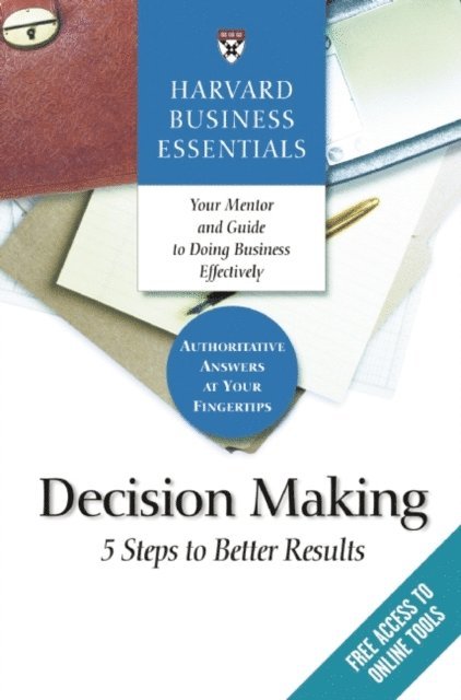 Harvard Business Essentials, Decision Making, E-bok