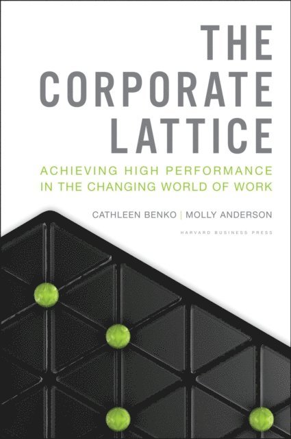 Molly Anderson, Cathleen Benko - Corporate Lattice, E-bok