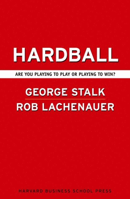 John Butman, Rob Lachenauer, George Stalk - Hardball, E-bok