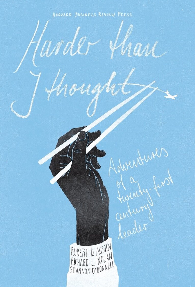 Robert D. Austin, Richard L. Nolan, Shannon O'Donnell - Harder Than I Thought, Inbunden